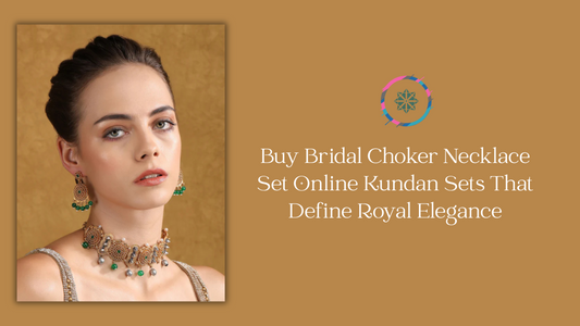 Buy Bridal Choker Necklace Set Online – Kundan Sets That Define Royal Elegance
