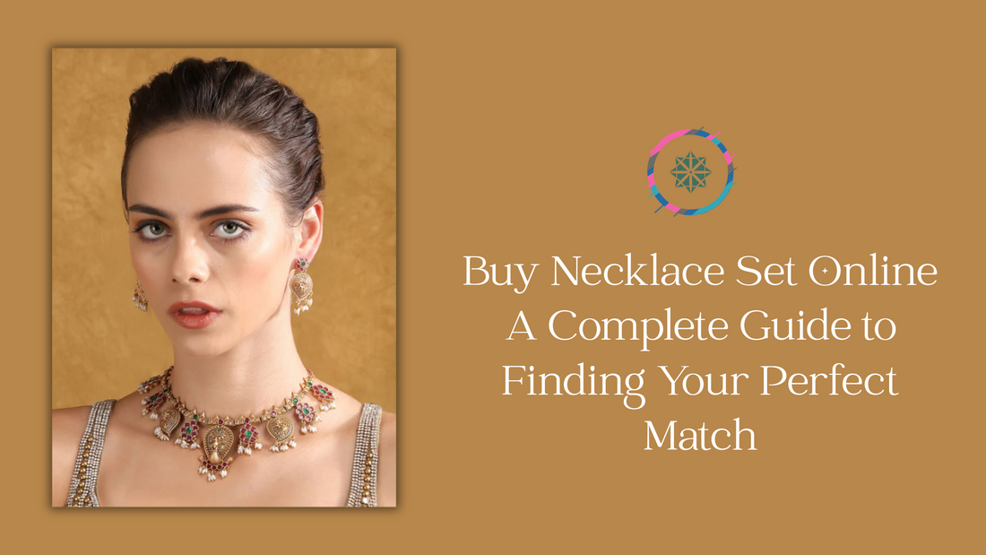 Buy Necklace Set Online – A Complete Guide to Finding Your Perfect Match