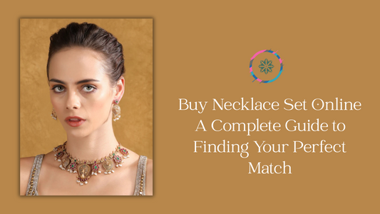 Buy Necklace Set Online – A Complete Guide to Finding Your Perfect Match