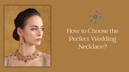 How to Choose the Perfect Wedding Necklace?
