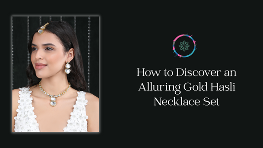 How to Discover an Alluring Gold Hasli Necklace Set