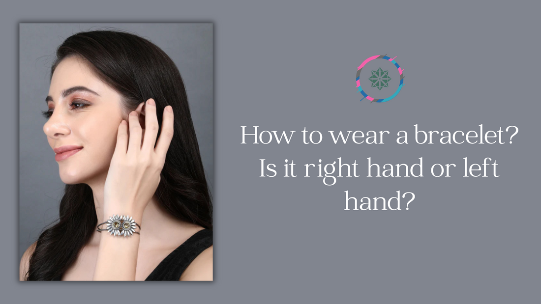 How to wear a bracelet? Is it right hand or left hand?