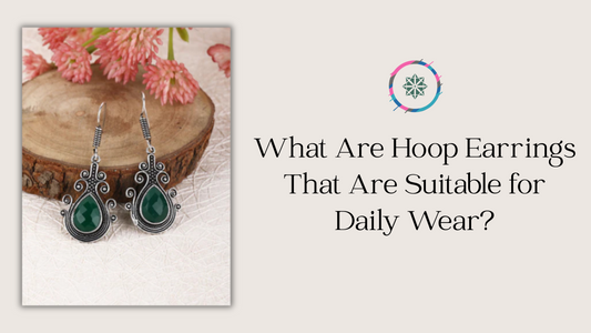 What Are Hoop Earrings That Are Suitable for Daily Wear?