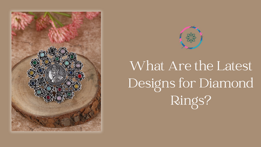 What Are the Latest Designs for Diamond Rings?