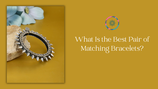 What Is the Best Pair of Matching Bracelets?