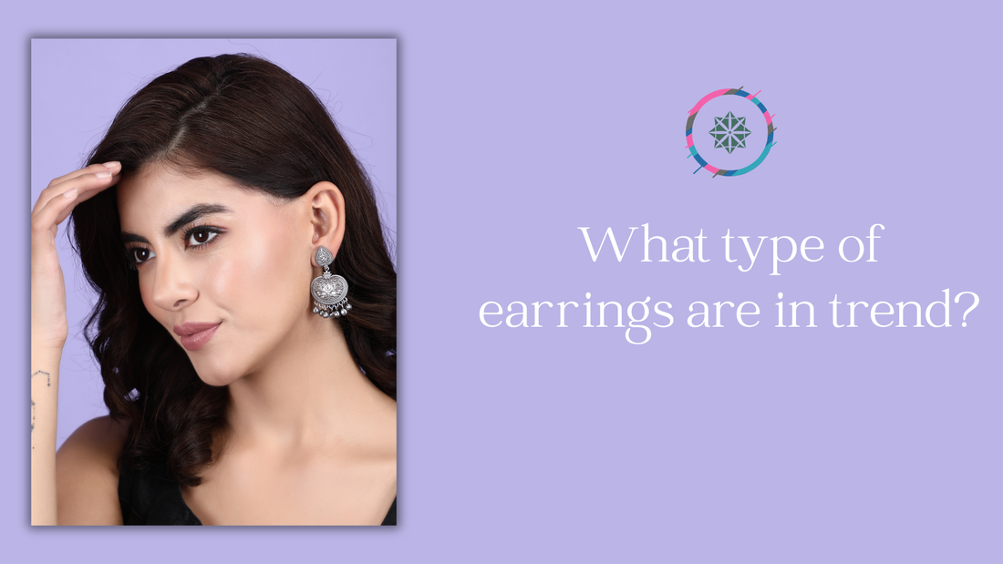 What type of earrings are in trend?