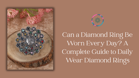 Can a Diamond Ring Be Worn Every Day? A Complete Guide to Daily Wear Diamond Rings