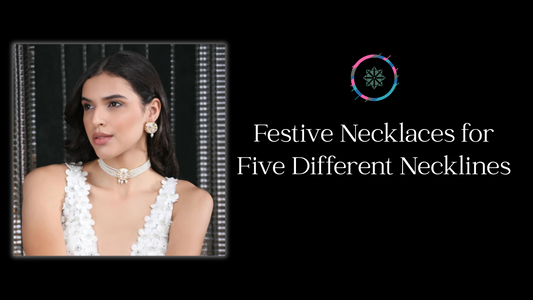 Festive Necklaces for Five Different Necklines