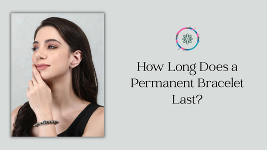 How Long Does a Permanent Bracelet Last?