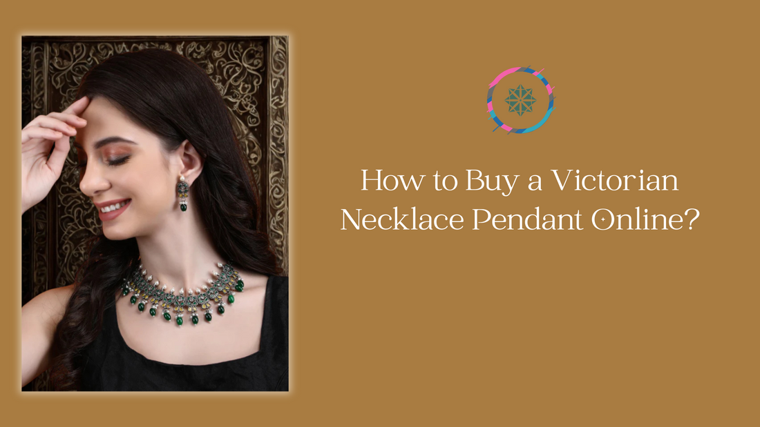 How to Buy a Victorian Necklace Pendant Online?