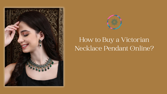 How to Buy a Victorian Necklace Pendant Online?
