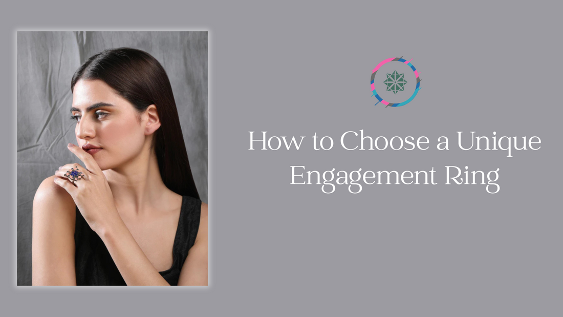 How to Choose a Unique Engagement Ring: A Complete Guide to Finding the One-of-a-Kind Symbol of Love