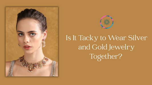 Is It Tacky to Wear Silver and Gold Jewelry Together? Fashion Rules Redefined in 2025