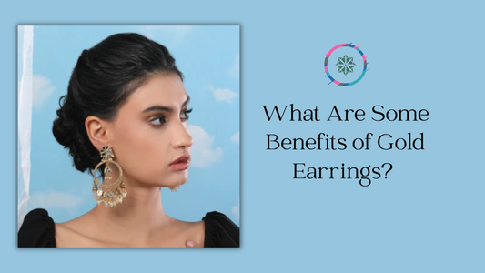 What Are Some Benefits of Gold Earrings? A Timeless Accessory for Elegance and Wellness