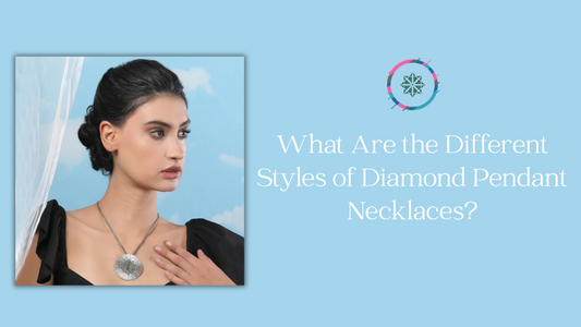 What Are the Different Styles of Diamond Pendant Necklaces?