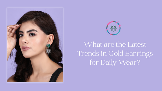 What are the Latest Trends in Gold Earrings for Daily Wear?