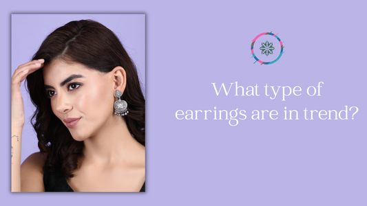What type of earrings are in trend?
