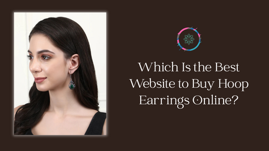 Which Is the Best Website to Buy Hoop Earrings Online?