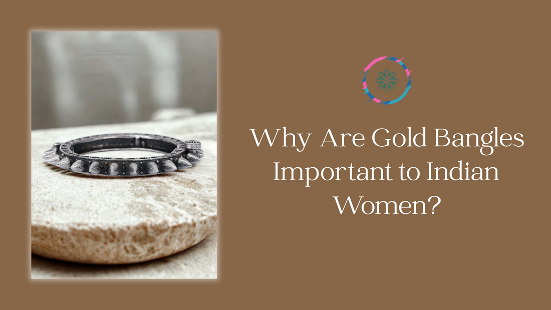Why Are Gold Bangles Important to Indian Women?
